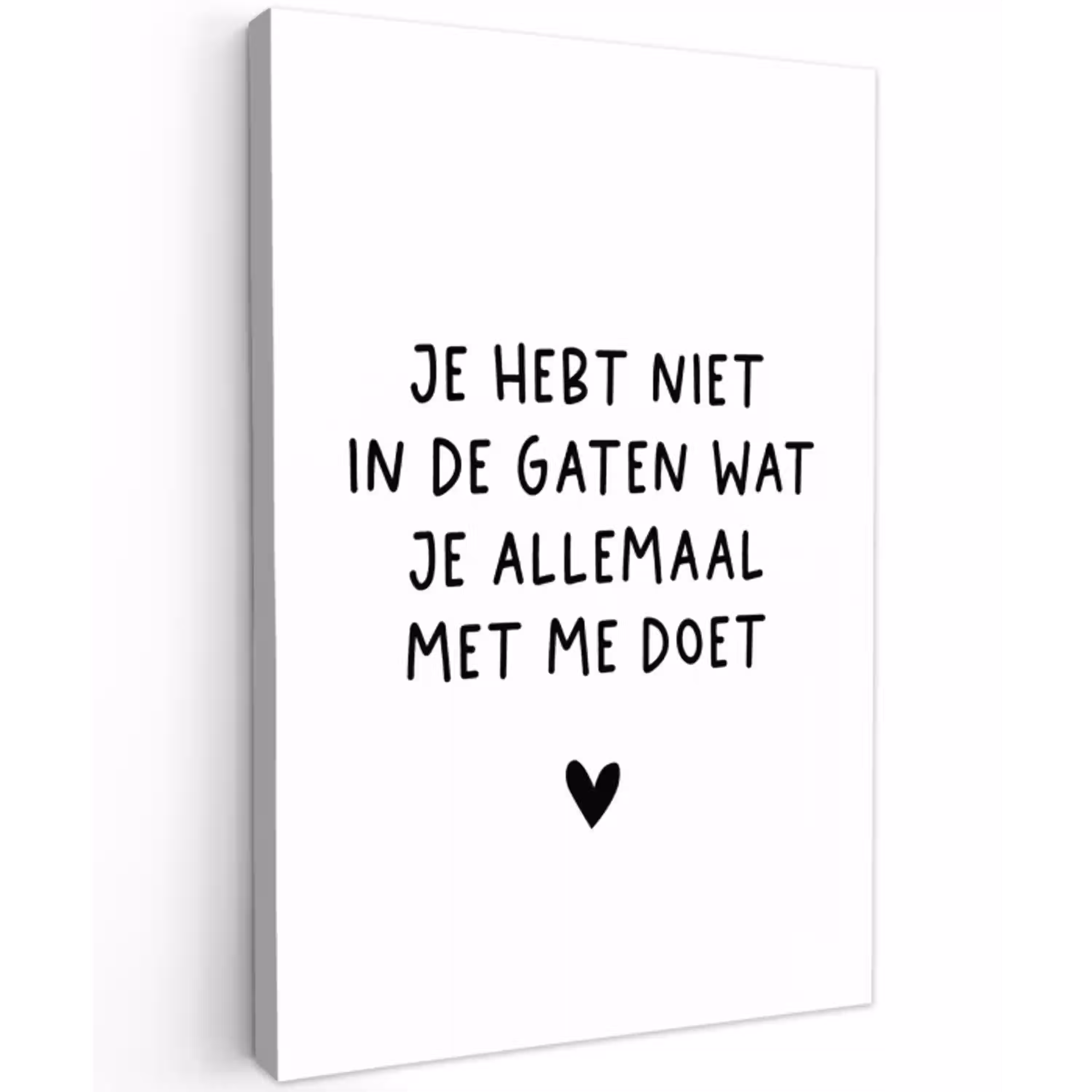 Quotes - Wat je allemaal met me doet - Spreuken Tuinposter op houten frame 2 cm dik klein -3d