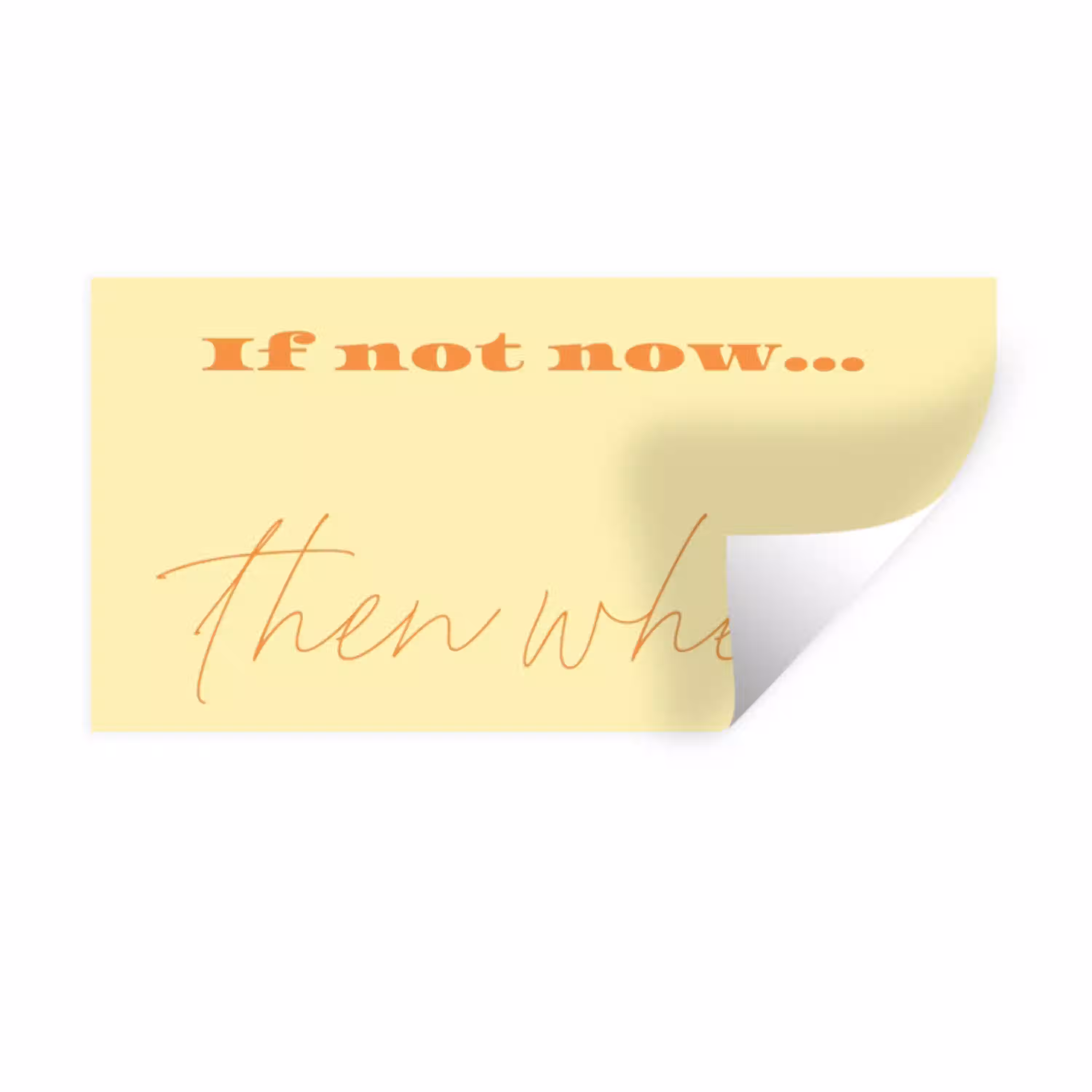 Geel - Oranje - if not now then when Muursticker klein -3d