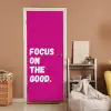 Focus on the good - Roze - Simple deurposter klein -sfeer1