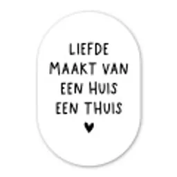 Spreuken - Quotes - Liefde maakt van een huis een thuis Wandcirkel Ovaal Forex klein -3d