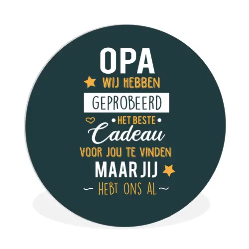 Spreuken - Opa jij hebt ons al - Quotes - Opa Wandcirkel kunststof plaat 5mm dik klein -3d