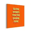 Slow down you're doing fine - Oranje - Simple aluminium wit klein -3d