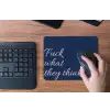 Fuck what they think - Blauw - Cursief muismat rubber klein -toetsenbord