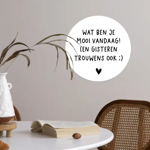 Quotes - Wat ben je mooi vandaag - Spreuken Wandcirkel behangsticker klein -sfeer3