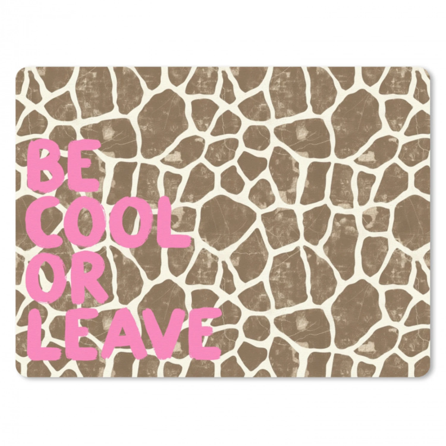 Tekst - Be cool or leave - Roze - Giraffenprint muismat rubber klein -3d