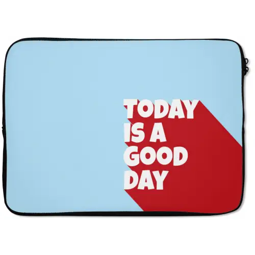 Today is a good day - Rood - lichtblauw laptophoes neopreen klein -zkaufland3dotto