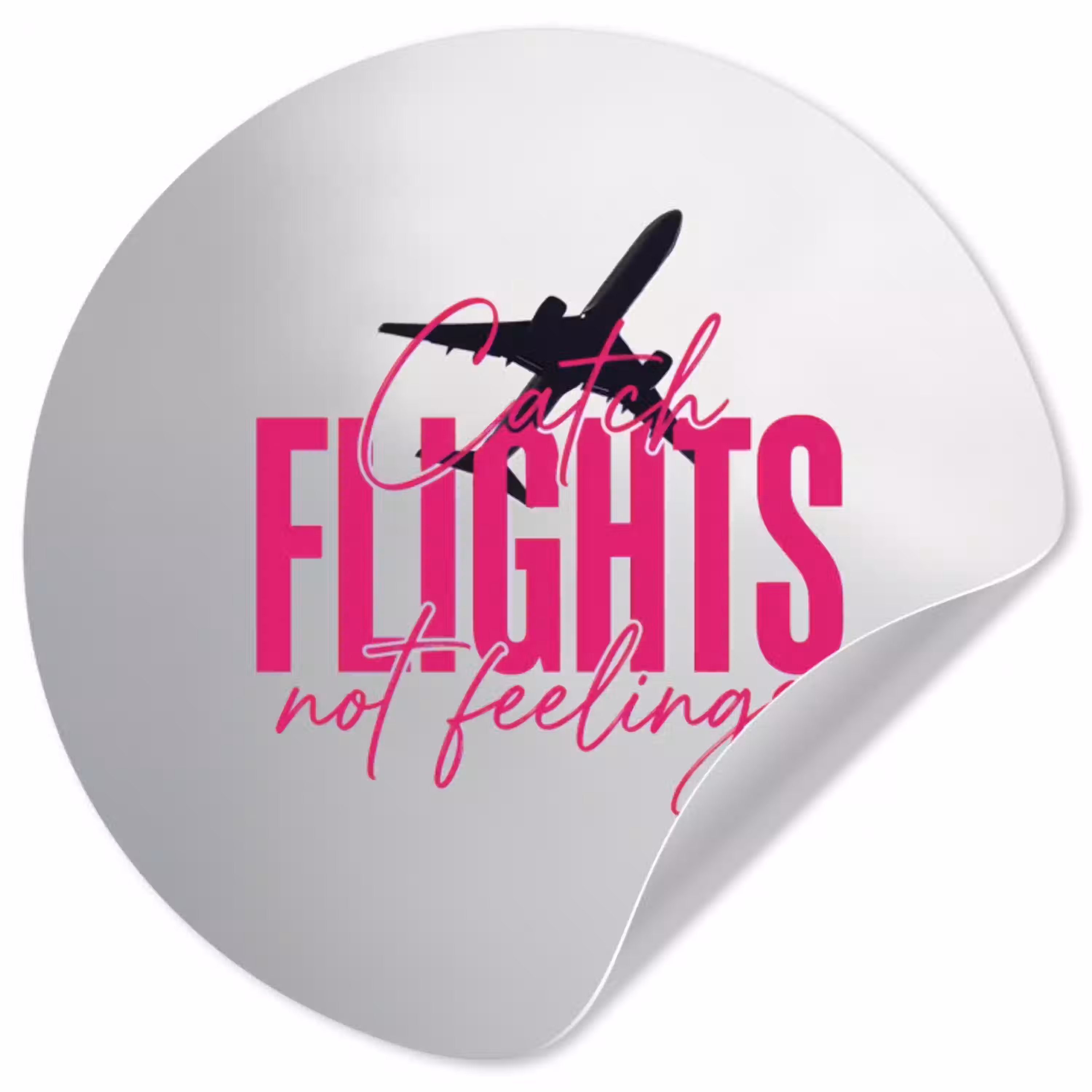 Catch flights not feelings - Vliegtuig - Roze Wandcirkel behangsticker klein -3d