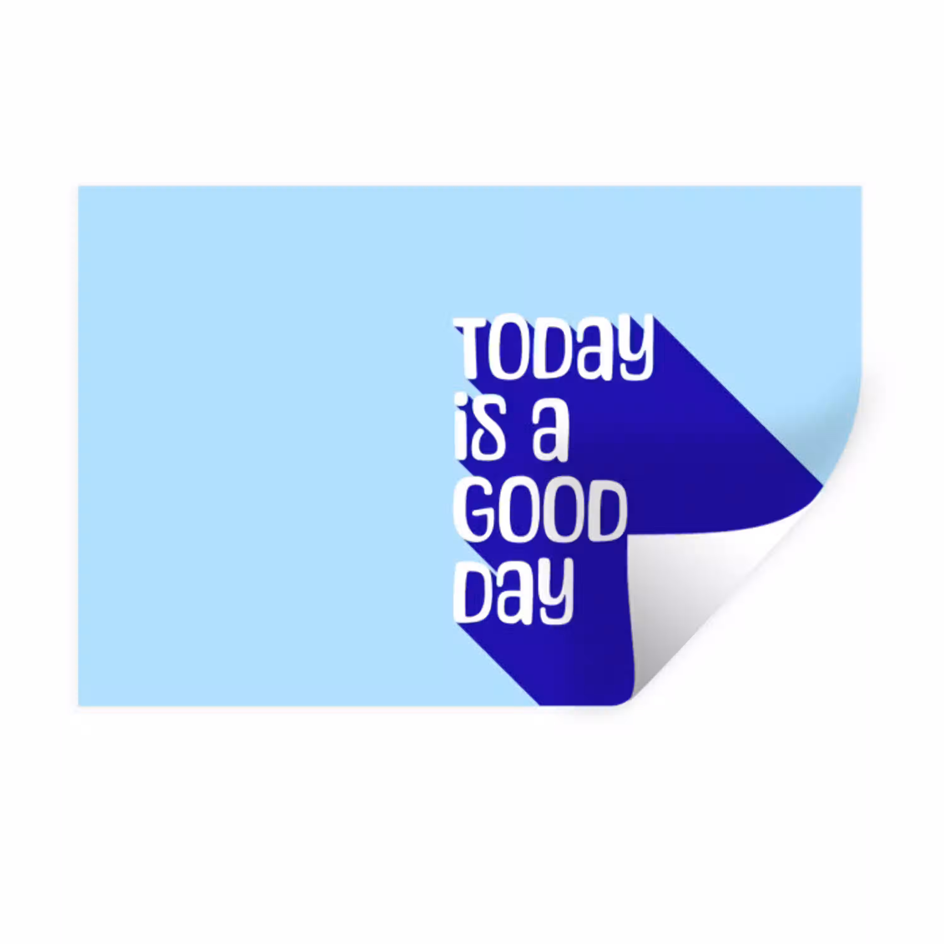Today is a good day - Blauw - Schaduw Muursticker klein -3d