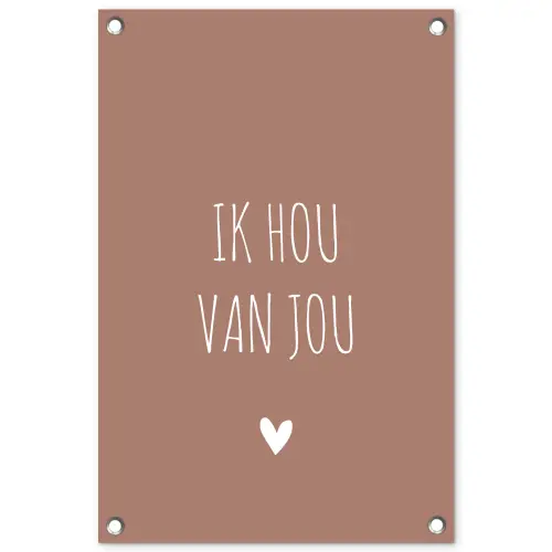 Spreuken - Ik hou van jou - Quotes tuinposter los doek klein -3d