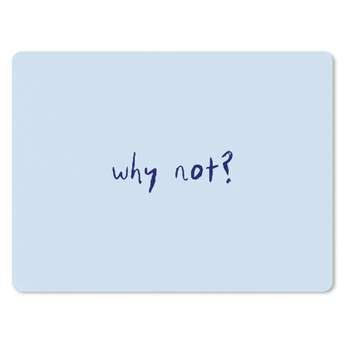 Why not - Blauw - Donker blauw - Quote muismat rubber klein -3d