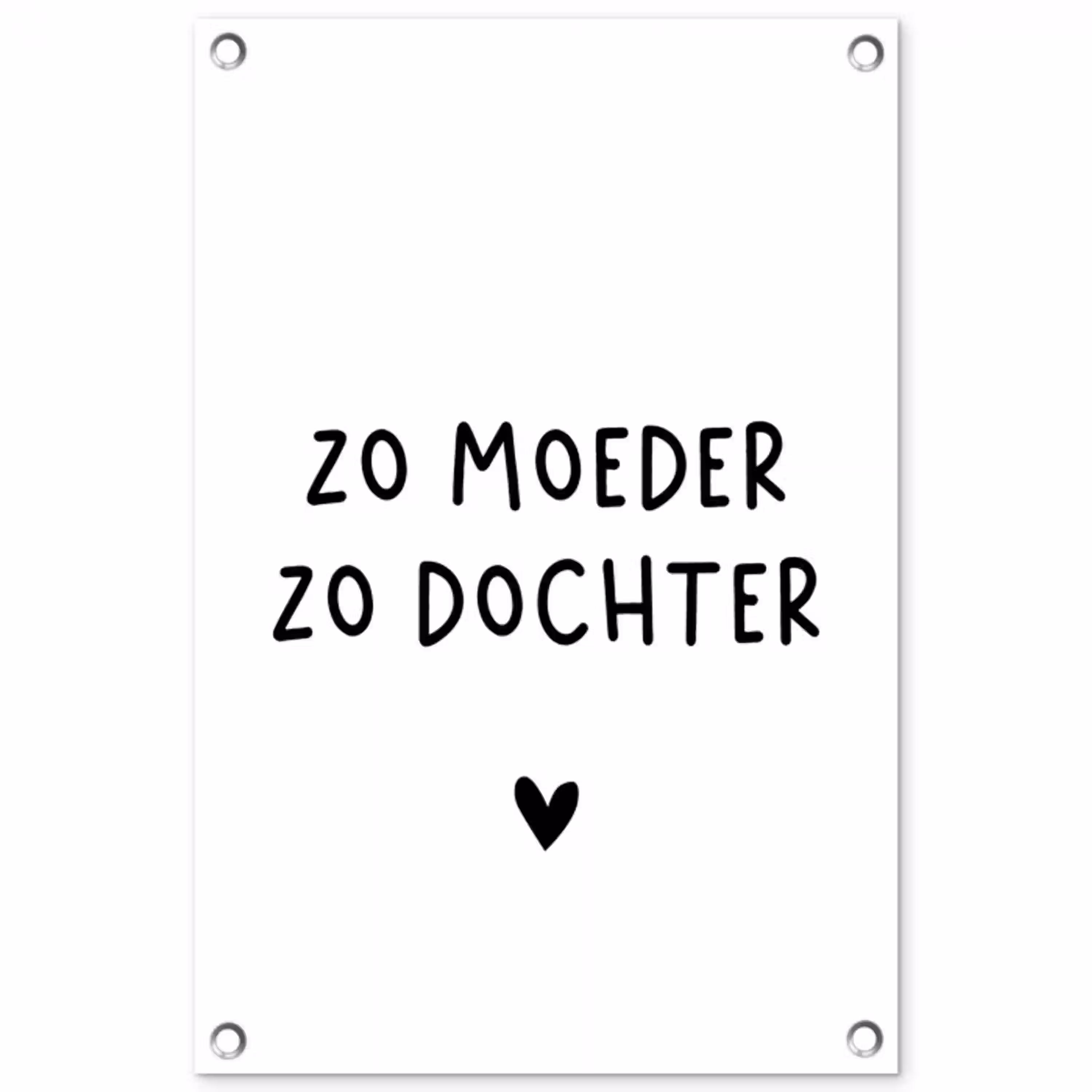 Quotes - Zo moeder zo dochter - Mama - Dochter - Spreuken tuinposter los doek klein -3d