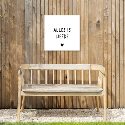Spreuken - Alles is liefde - Bløf - Quotes Tuinposter op houten frame 2 cm dik klein -sfeer4