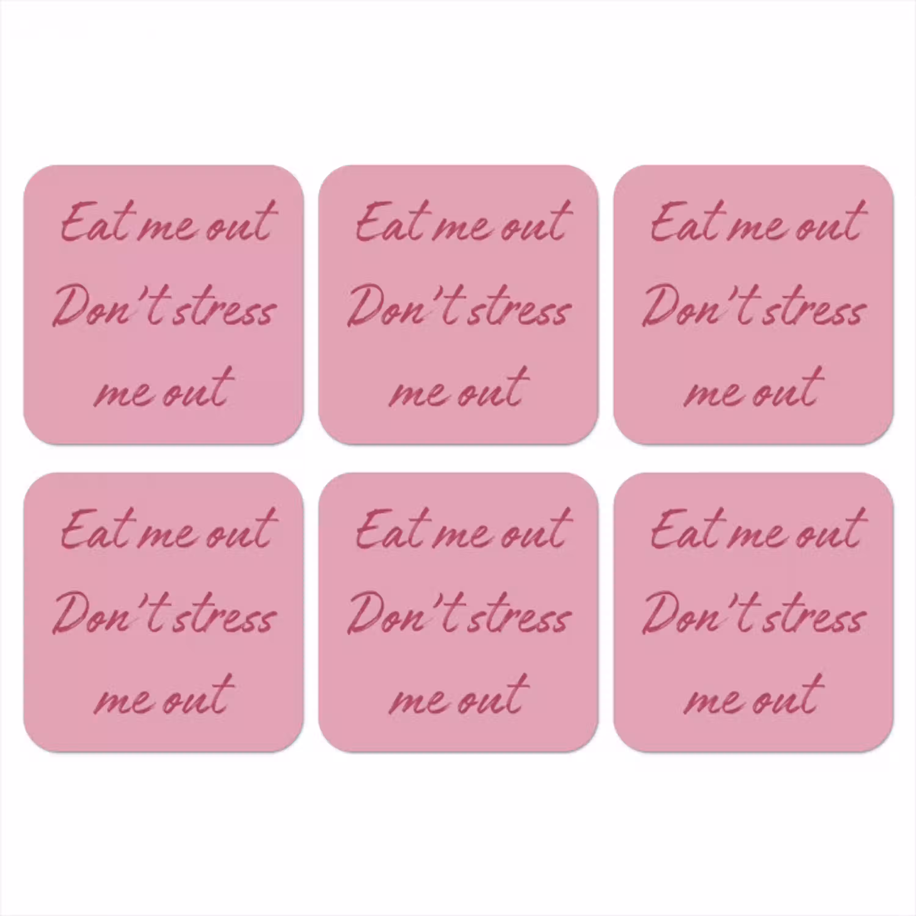Eat me out don't stress me out - Roze - Handgeschreven onderzetter kurk middel -3d