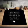 Quotes - Liefde maakt van een huis een thuis - Spreuken Inductie beschermer vinyl 3mm middel -sfeer5