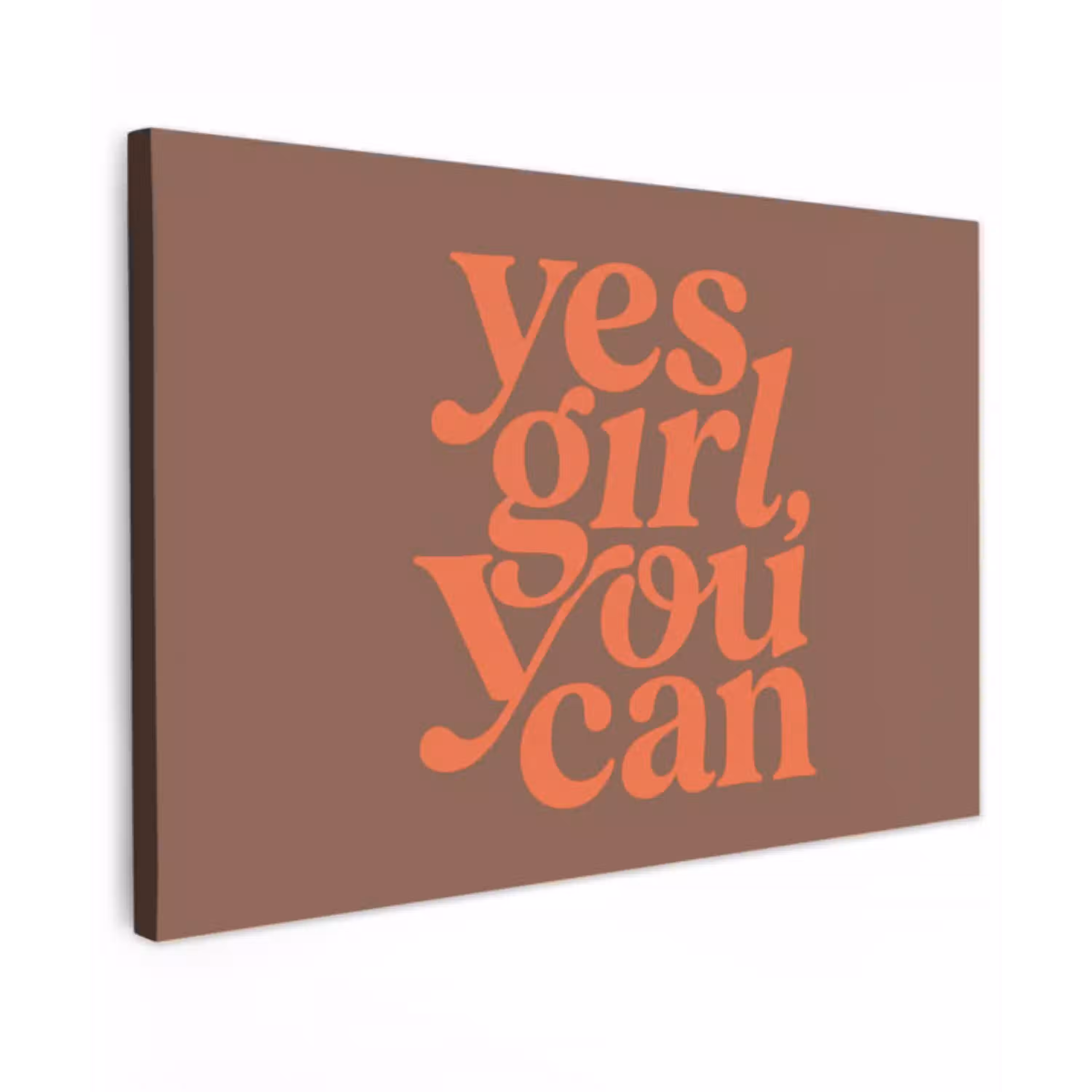 Yes girl you can - Oranje - Bruin Tuinposter op houten frame 2 cm dik klein -3d