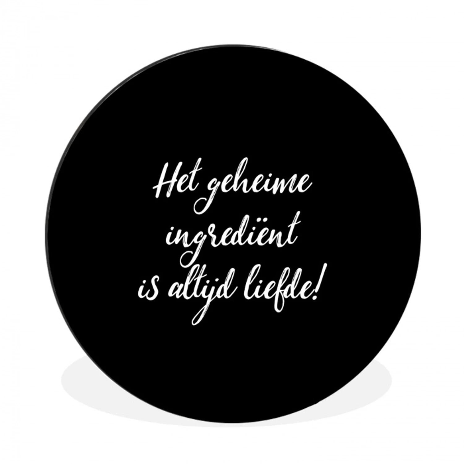 Quotes - Koken - Het geheime ingrediënt is altijd liefde! - Spreuken - Liefde Wandcirkel aluminium klein -3d
