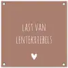 Spreuken - Last van lentekriebels - Quotes tuinposter los doek klein -3d