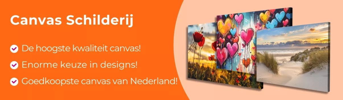 Canvas schilderij. De hoogste kwaliteit canvas, enorme keuze in designs, goedkoopste canvas van Nederland!