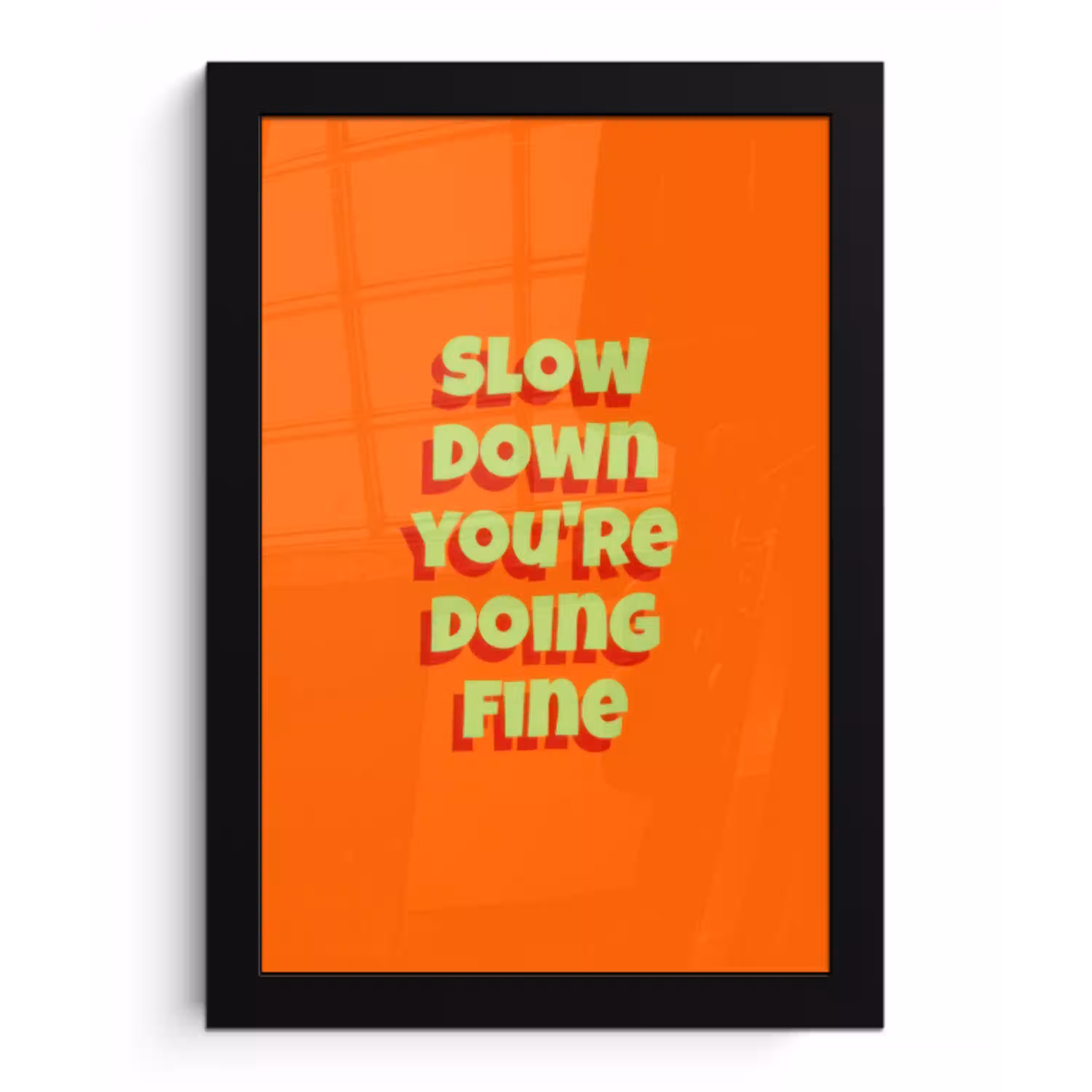 Slow down you're doing fine - Oranje - Simple fotolijst zwart zonder passe partout klein -3d