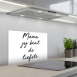 Quotes - Mama jij bent de liefste - Moeder - Spreuken keuken achterwand spatscherm klein -3d_schuin