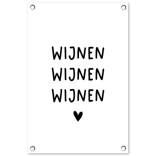 Quotes - Wijnen wijnen wijnen - Spreuken tuinposter los doek klein -3d