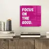 Focus on the good - Roze - Simple plexiglas 5mm klein -sfeer1