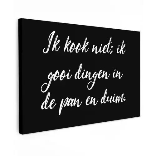 Ik kook niet - Spreuken - Koken - Humor - Quotes canvas 2cm klein -z3d