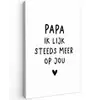 Spreuken - Papa - Papa ik lijk steeds meer op jou - Quotes - Stef Bos Tuinposter op houten frame 2 cm dik klein -3d