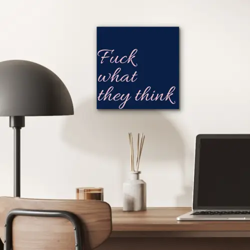 Fuck what they think - Blauw - Cursief aluminium wit klein -sfeer5