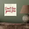 Don't lose your fire - Rood - Wit - Minimalistisch plexiglas 5mm klein -sfeer3
