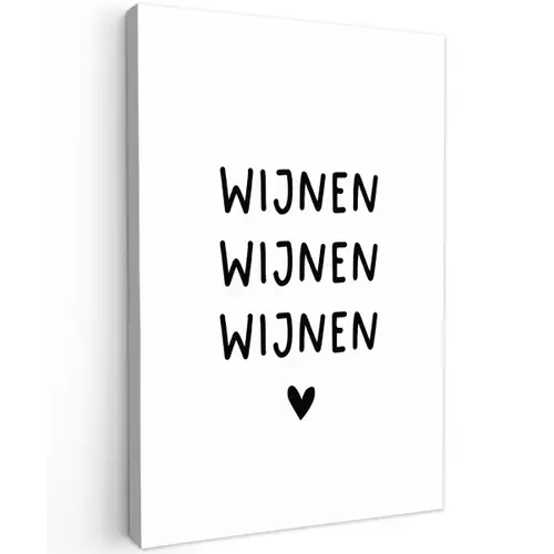 Quotes - Wijnen wijnen wijnen - Spreuken Tuinposter op houten frame 2 cm dik klein -3d