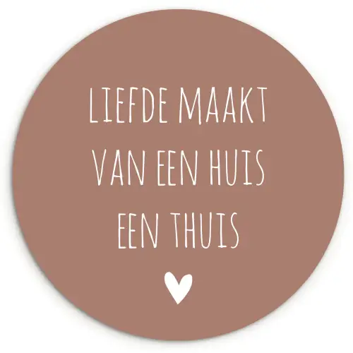 Spreuken - Liefde maakt van een huis een thuis - Quotes Wandcirkel kunststof plaat 5mm dik klein -3d