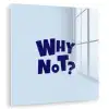 Why not - Blauw - Licht blauw - Quote plexiglas 5mm klein -zzzproduct_nieuw