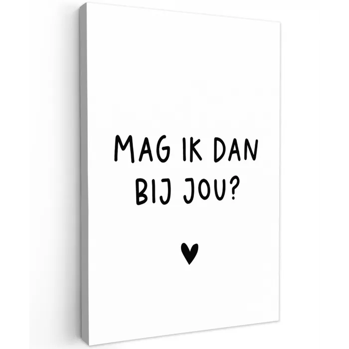 Spreuken - Mag ik dan bij jou - Quotes - Claudia de Breij Tuinposter op houten frame 2 cm dik klein -3d