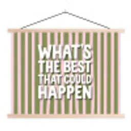 What's the best that could happen - Strepen - Groen - Roze textielposter latten blank klein -3d