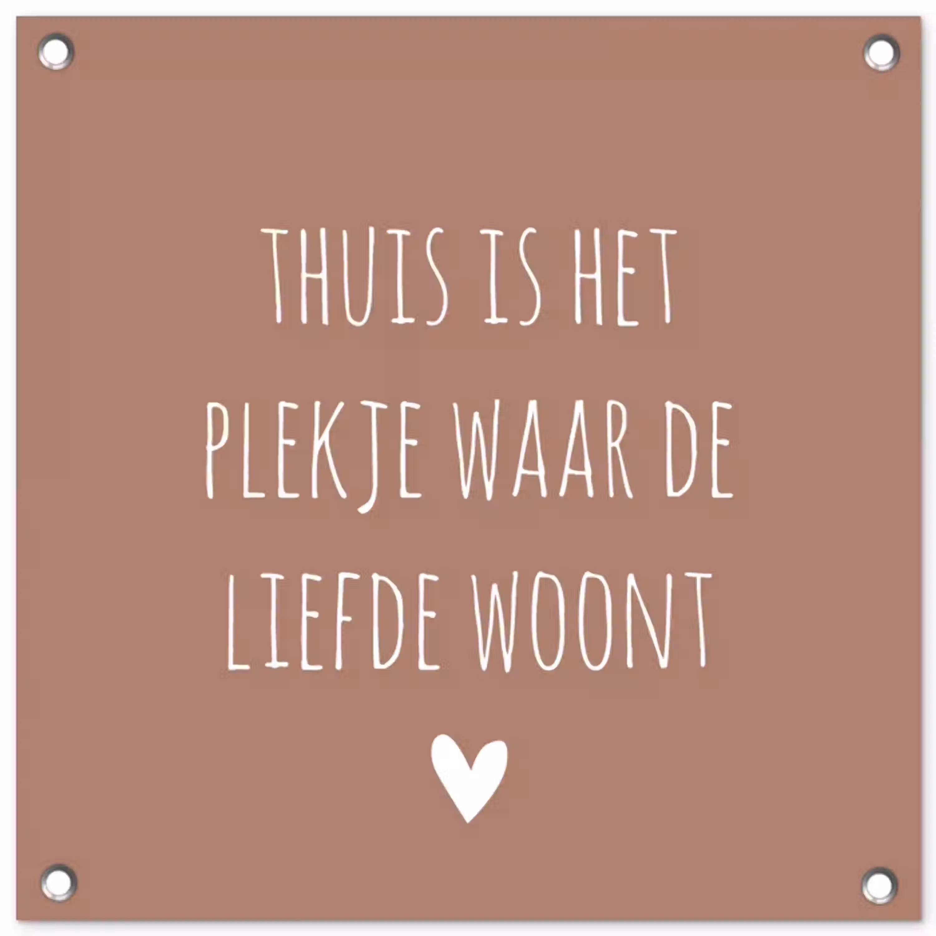 Thuis is het plekje waar de liefde woont - Quotes - Spreuken tuinposter los doek klein -3d