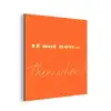 If not now then when - Oranje - Geel - Levendig aluminium wit klein -3d