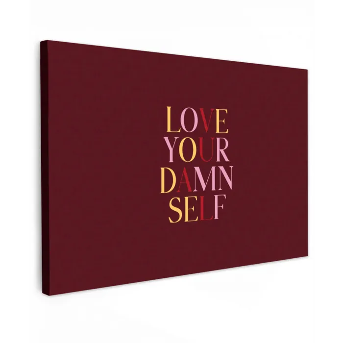 Love your damn self - Kleurrijk - Bordeaux Tuinposter op houten frame 2 cm dik klein -3d