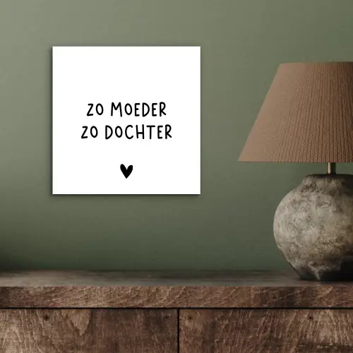 Spreuken - Zo moeder zo dochter - Quotes - Mama - Dochter aluminium wit klein -sfeer2