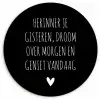 Herinner je gisteren droom over morgen geniet vandaag - Spreuken - Quotes Wandcirkel kunststof plaat 5mm dik klein -3d
